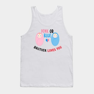 Pink or blue brother loves you Tank Top